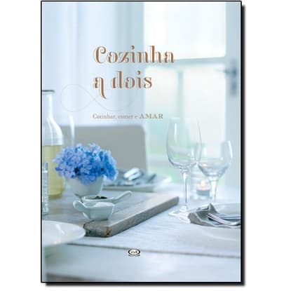 Cozinha a dois: cozinhar, comer e amar